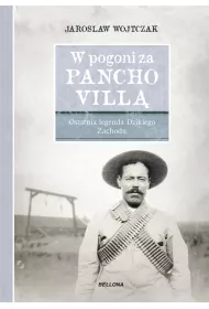eBook W pogoni za Pancho Vill�. Ostatnia legenda Dzikiego Zachodu mobi epub