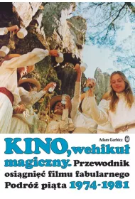 Kino wehiku� magiczny przewodnik osi�gni�� filmu fabularnego podr� pi�ta 1974-1981