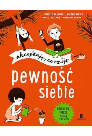 Pewno�� siebie. Akceptuj�, co czuj�
