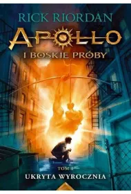 Ukryta wyrocznia. Apollo i boskie pr�by. Tom 1