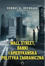 Wall Street, banki i ameryka�ska polityka zagraniczna