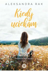Kiedy uciekam. Poprowad mnie. Tom 1