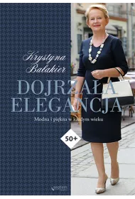 Dojrza�a elegancja. Modna i pi�kna w ka�dym wieku *