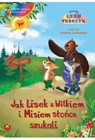 Jak Lisek z Wilkiem i Misiem s�o�ca szukali