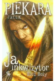 Ja, inkwizytor. Bicz Bo�y. Cykl o Mordimerze Madderdinie