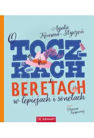 O toczkach i beretach w lepiejach i sonetach. Wiersze dla dzieci