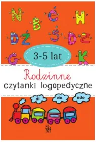 Rodzinne czytanki logopedyczne. 3-5 lat