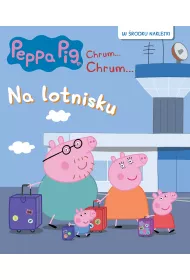 Peppa Pig. Chrum... Chrum... Na lotnisku