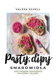 Pasty, dipy, smarowid�a, czyli najlepsze towarzystwo dla chleba i nie tylko