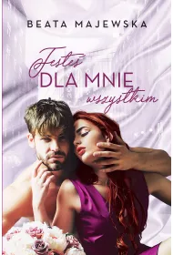 Jeste� dla mnie wszystkim. Kim dla Ciebie jestem? Tom 2