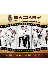 Baciary Lubi� Spiewa�, Lubi� Ta�czy� (CD)