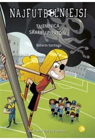Tajemnica skarbu piratw. Najfutbolniejsi. Tom 10