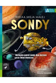 Wielka misja maej sondy. Akademia Mdrego Dziecka. Chc wiedzie