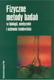 Fizyczne metody bada� w biologii, medycynie..