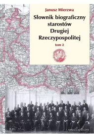 S�ownik biograficzny starost�w Drugiej Rzeczypospolitej. Tom 2
