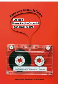 Oblicza literackiej twrczoci generacji Golfa