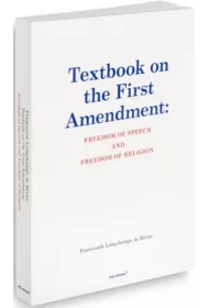 Textbook on the first amendment: freedom of speech and freedom of religion
