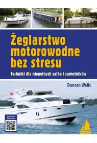 �eglarstwo motorowodne bez stresu. Techniki dla niepe�nych za��g i samotnik�w