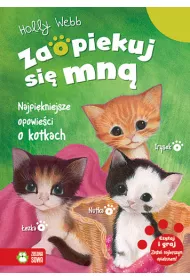 Najpi�kniejsze opowie�ci o kotkach. Zaopiekuj si� mn�