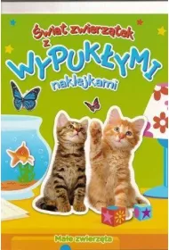 Ma�e zwierz�ta.. �wiat zwierz�tek z wypuk�ymi naklejkami