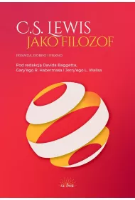 C.S. Lewis jako filozof. Prawda, Dobro i Pi�kno
