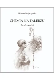 Chemia na talerzu. Smak nauki