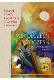 Wsp�cze�ni nowocze�ni Prace artyst�wn ZPTP w Szczecinie