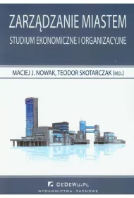 Zarz�dzanie miastem. Studium ekonomiczne i organizacyjne