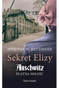 Sekret Elizy. Auschwitz. P�atna mi�o�� (wydanie pocketowe)