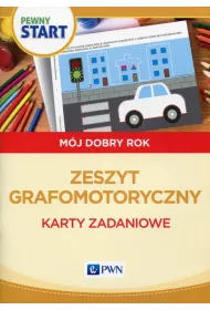 Pewny start. M�j dobry rok. Zeszyt grafomotoryczny. Karty zadaniowe