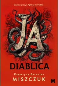 Ja, diablica. Wiktoria Biankowska. Tom 1