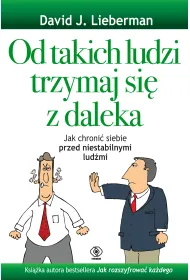Od takich ludzi trzymaj si� z daleka. Jak chroni� siebie przed niestabilnymi lud�mi