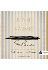 Audiobook Mam na imi� Selma mp3