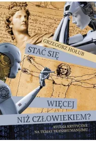 Sta� si� wi�cej ni� cz�owiekiem