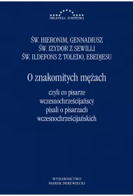 O znakomitych m�ach czyli co pisarze wczesnochrze�cija�scy pisali o pisarzach wczesnochrze�cija�skich
