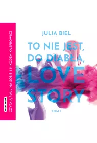 Audiobook To nie jest, do diaba, love story. Tom 1 mp3