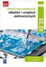 Monta oraz instalowanie ukadw elektronicznych. Cz 1. Kwalifikacja EE.03