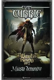 Miasto demon�w. Seria Atlantis Rising. Tom 2