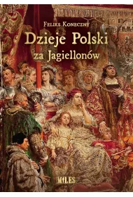 Dzieje Polski za Jagiellonw