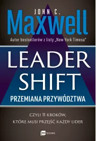 Leadershift. Przemiana przywdztwa czyli 11 krokw, ktre musi przej kady lider