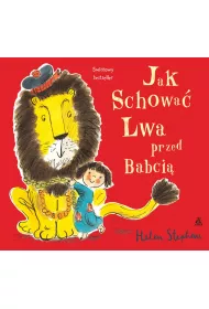 Jak schowa� Lwa przed babci�