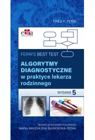 Ferri`s Best Test. Algorytmy diagnostyczne w praktyce lekarza rodzinnego