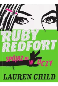 Sp�jrz mi w oczy. Ruby Redfort. Tom 1