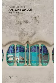 Antoni Gaudi. Bo�y architekt