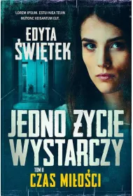 Czas mi�o�ci. Jedno �ycie wystarczy. Tom 2