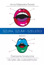 Szura, szumi i szele�ci. �wiczenia fonetyczne nie tylko dla cudzoziemc�w