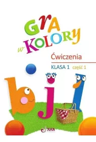 Gra w kolory. �wiczenia. Szko�a podstawowa. Klasa 1. Cz�� 1