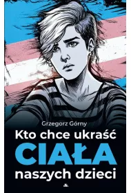 Kto chce ukra ciaa naszych dzieci