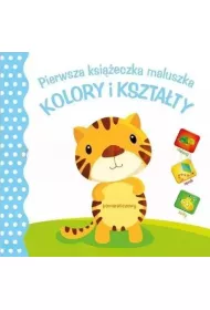 Pierwsza ksi�eczka maluszka. Kolory i kszta�ty