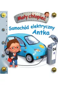 Ma�y ch�opiec. Samoch�d elektryczny Antka